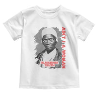 Sojourner Truth Toddler T Shirt Ain't I A Women Black History