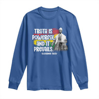 Sojourner Truth Long Sleeve Shirt Truth Is Powerful And It Prevails Black History