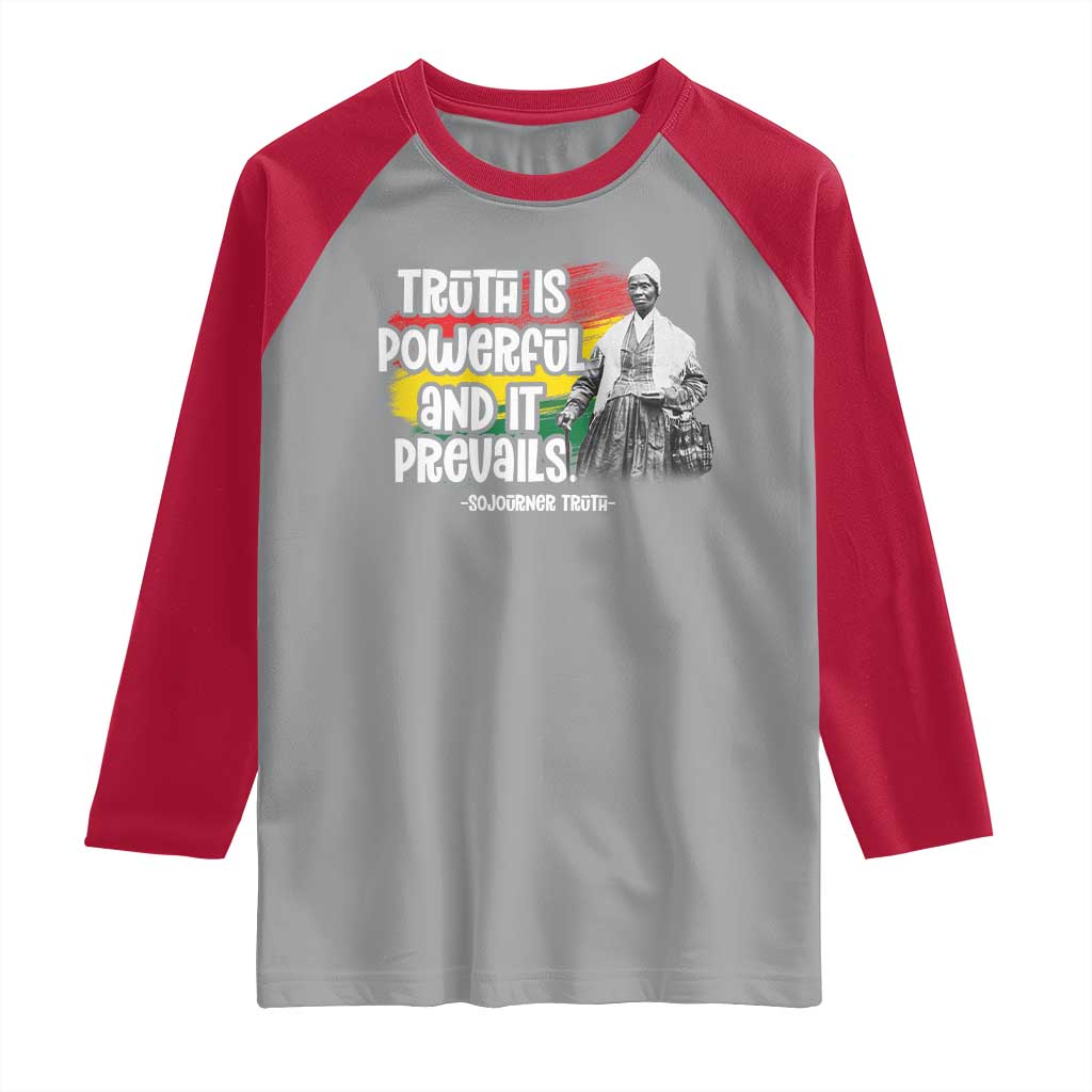 Sojourner Truth Raglan Shirt Truth Is Powerful And It Prevails Black History