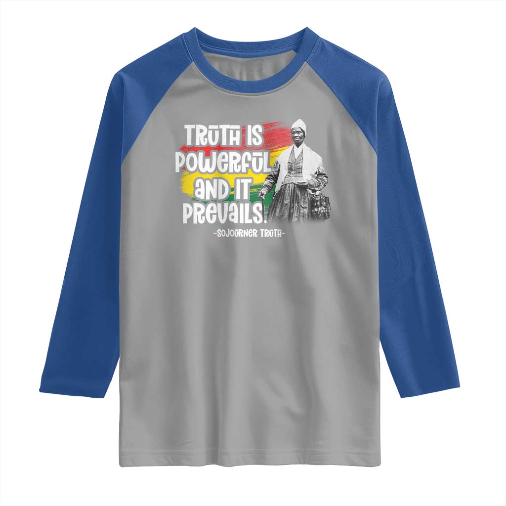 Sojourner Truth Raglan Shirt Truth Is Powerful And It Prevails Black History