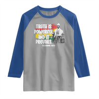 Sojourner Truth Raglan Shirt Truth Is Powerful And It Prevails Black History