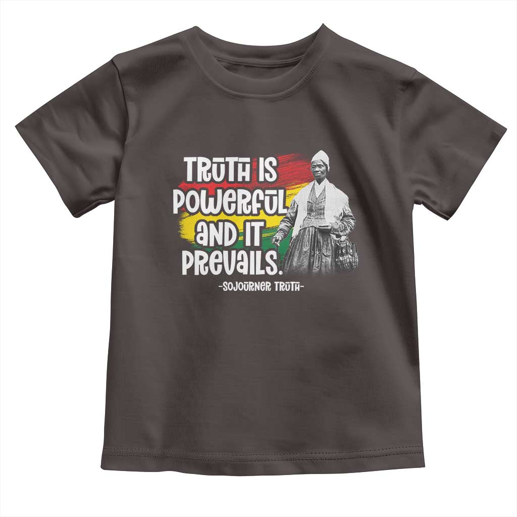 Sojourner Truth Toddler T Shirt Truth Is Powerful And It Prevails Black History