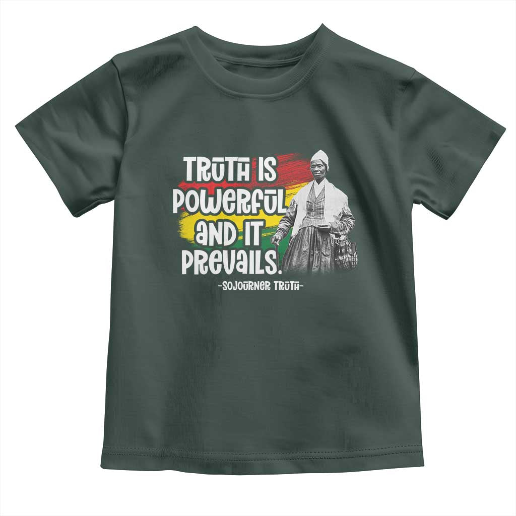 Sojourner Truth Toddler T Shirt Truth Is Powerful And It Prevails Black History