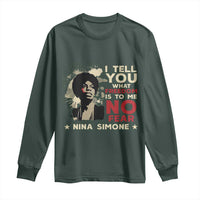 Nina Simone Long Sleeve Shirt I Tell You What Freedom Is To Me No Fear