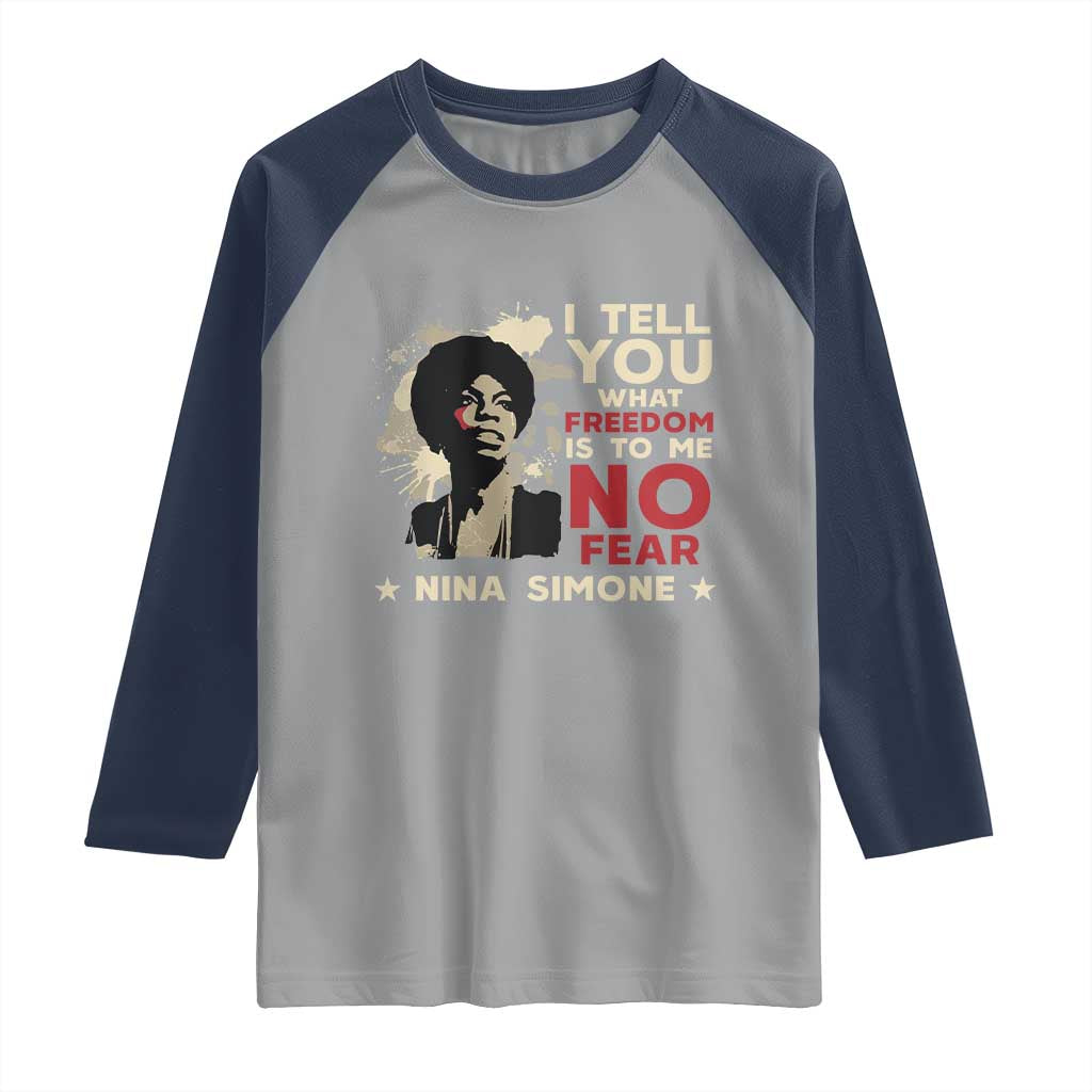 Nina Simone Raglan Shirt I Tell You What Freedom Is To Me No Fear