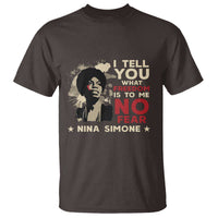 Nina Simone T Shirt I Tell You What Freedom Is To Me No Fear