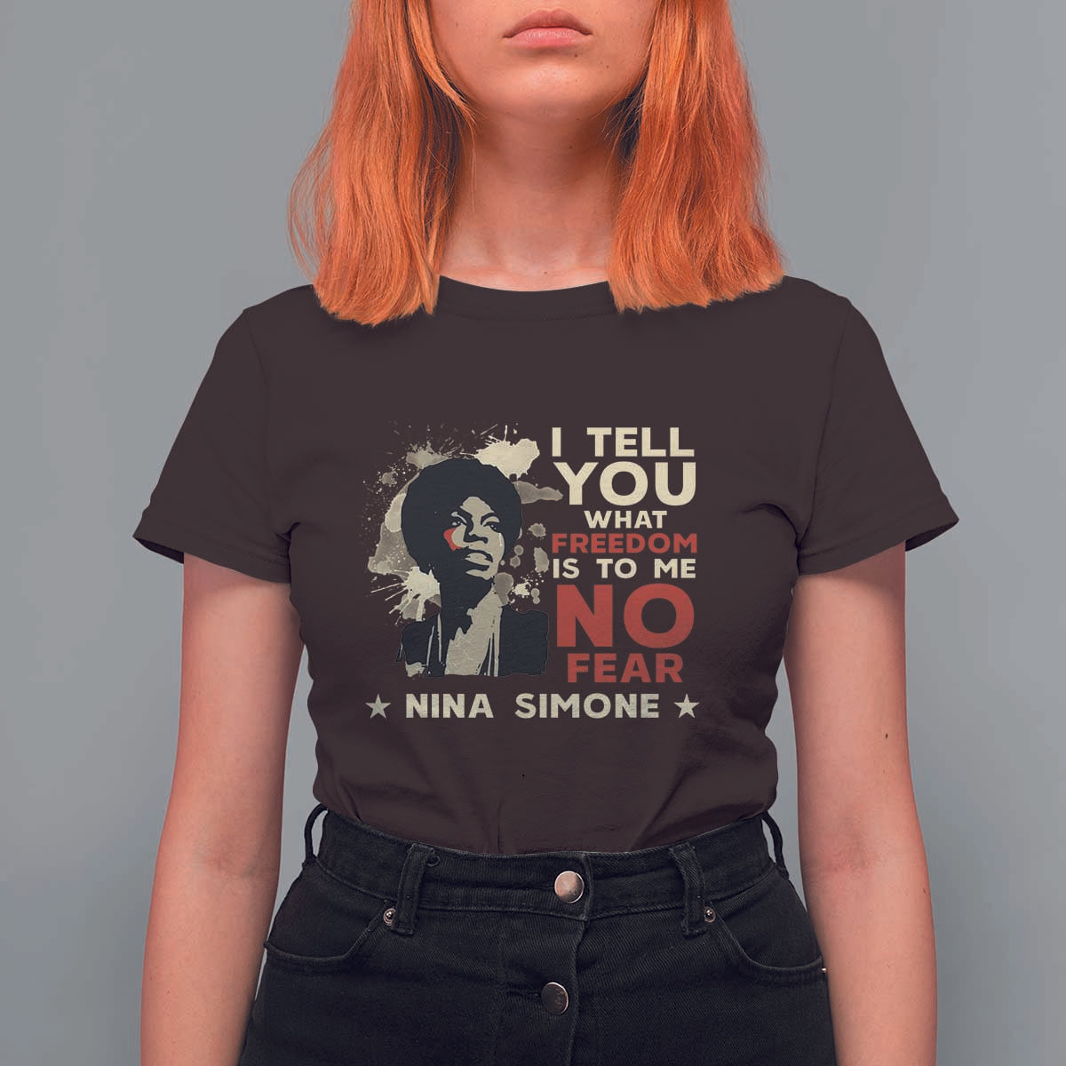 Nina Simone T Shirt For Women I Tell You What Freedom Is To Me No Fear