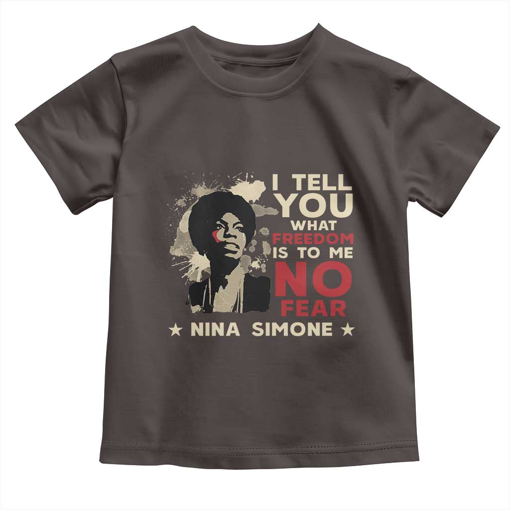 Nina Simone Toddler T Shirt I Tell You What Freedom Is To Me No Fear