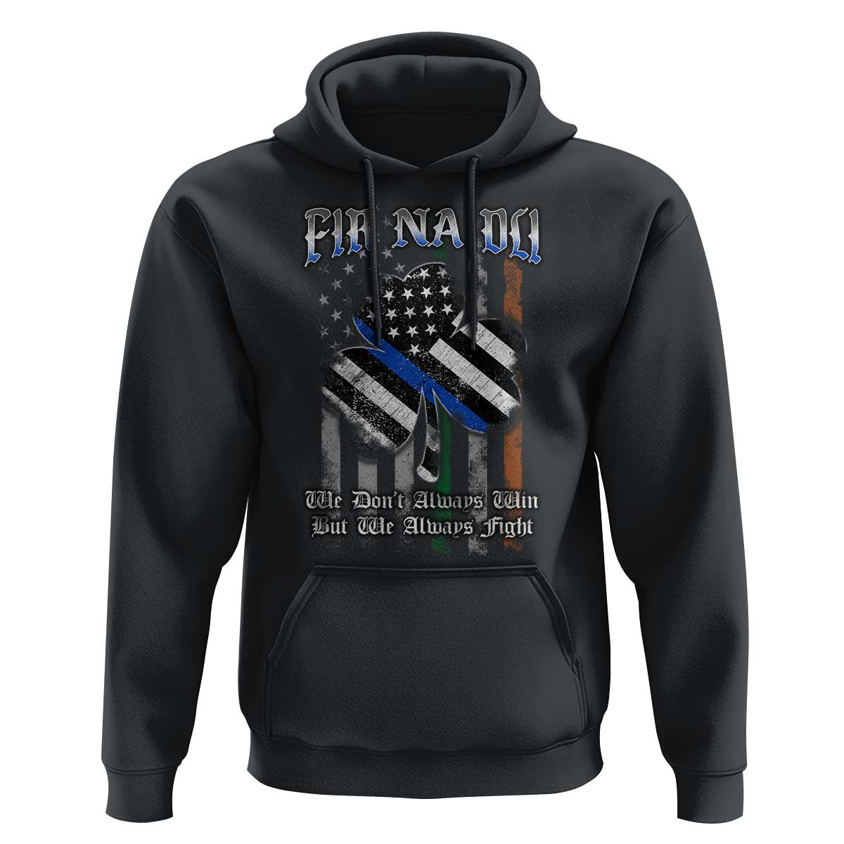 Fir Na Dli Men Of Law Hoodie We Don't Always Win But We Always Fight