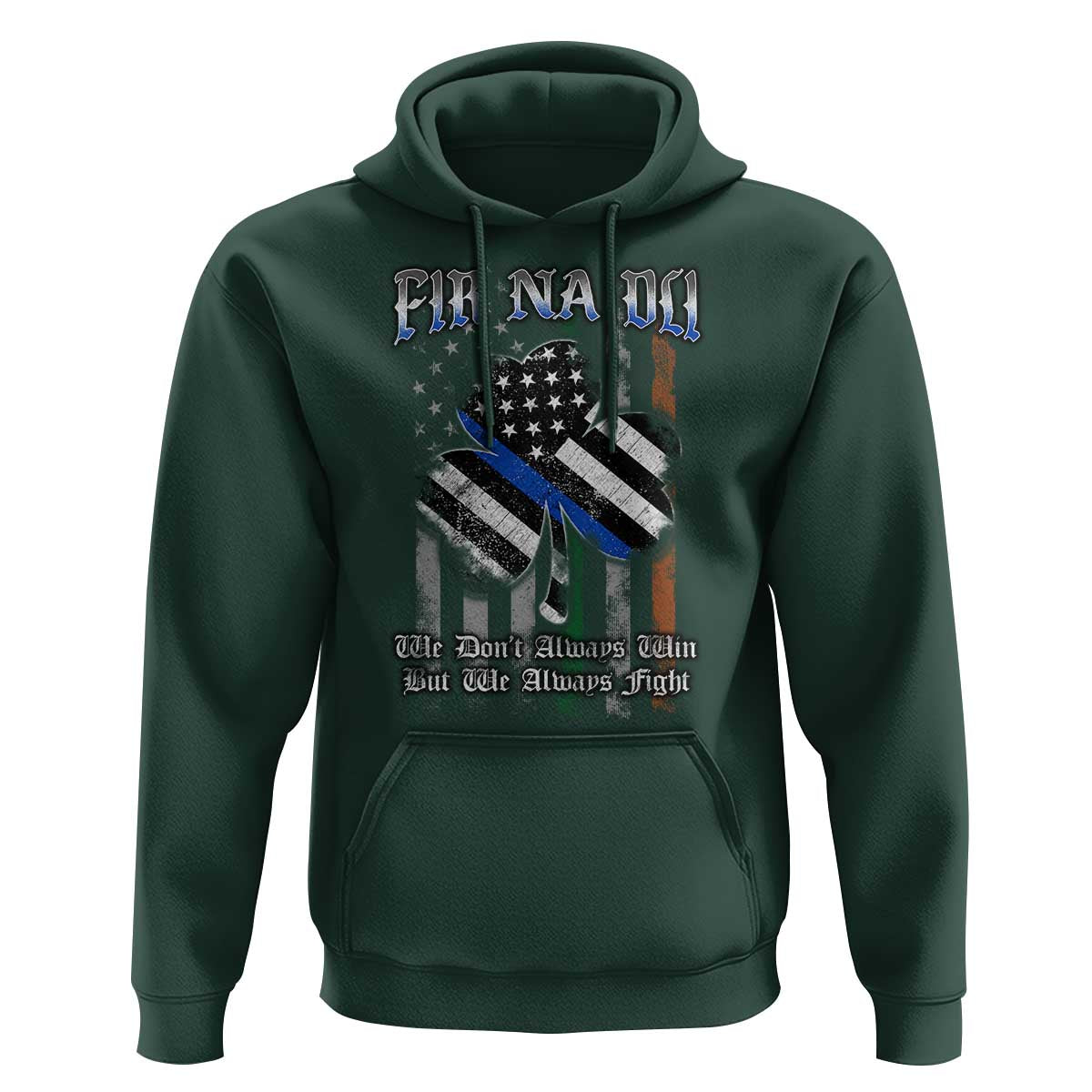 Fir Na Dli Men Of Law Hoodie We Don't Always Win But We Always Fight
