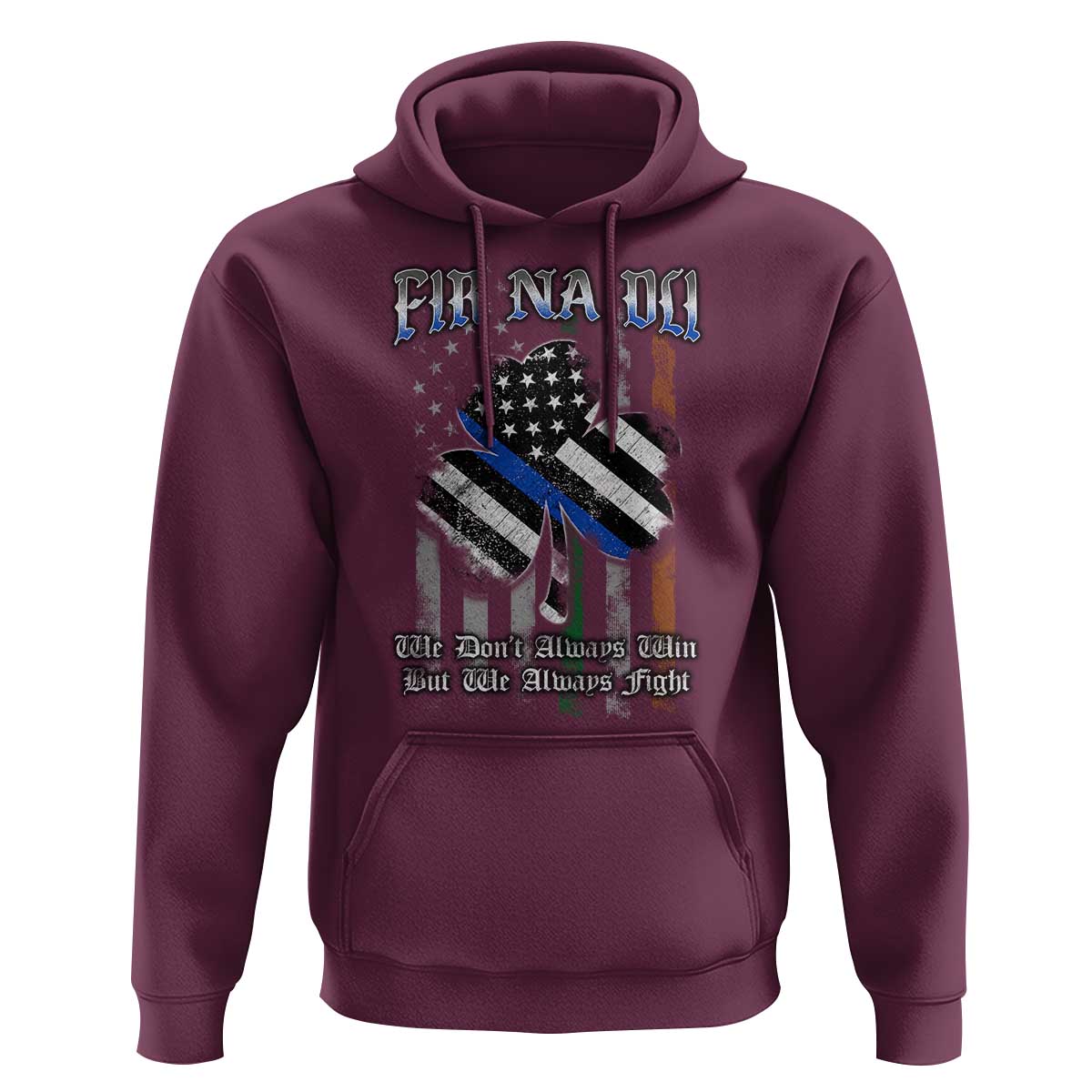 Fir Na Dli Men Of Law Hoodie We Don't Always Win But We Always Fight