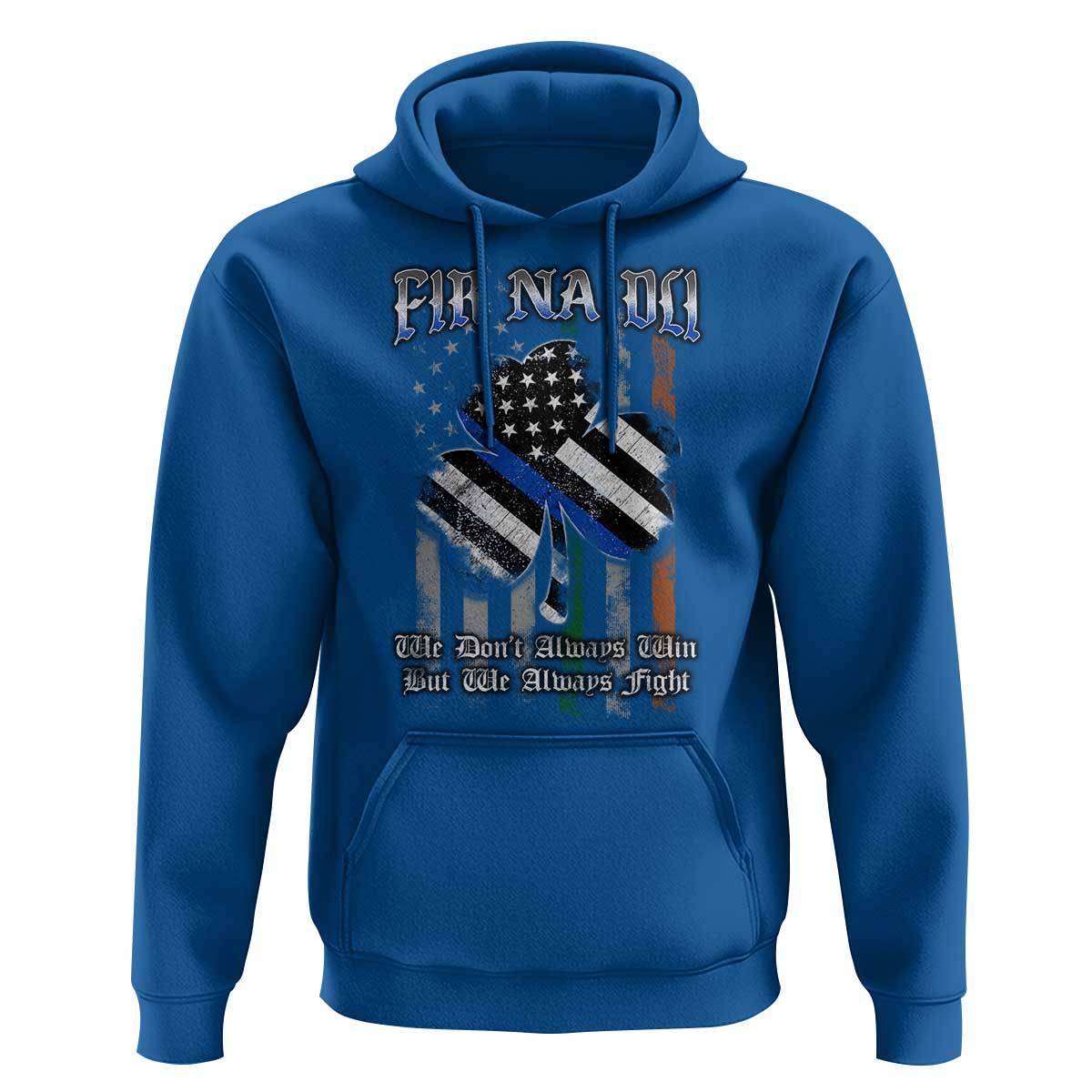 Fir Na Dli Men Of Law Hoodie We Don't Always Win But We Always Fight