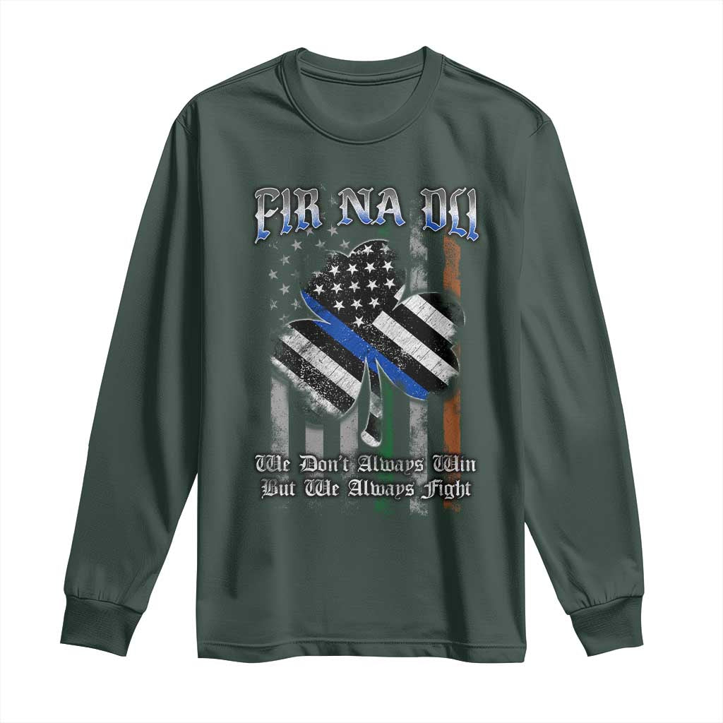 Fir Na Dli Men Of Law Long Sleeve Shirt We Don't Always Win But We Always Fight