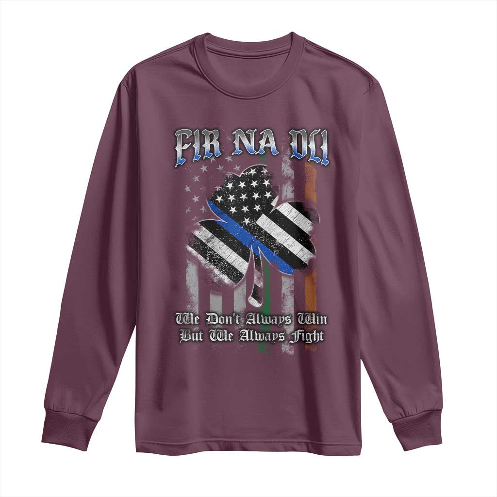 Fir Na Dli Men Of Law Long Sleeve Shirt We Don't Always Win But We Always Fight