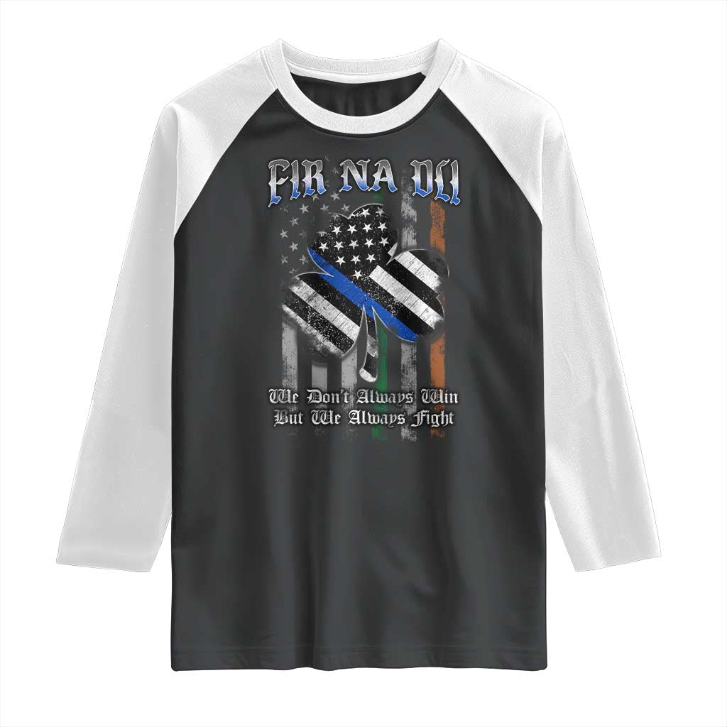 Fir Na Dli Men Of Law Raglan Shirt We Don't Always Win But We Always Fight