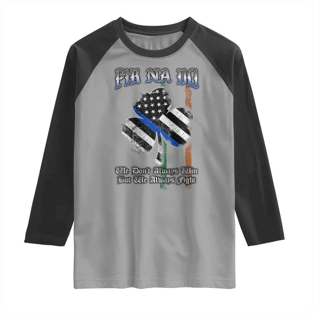 Fir Na Dli Men Of Law Raglan Shirt We Don't Always Win But We Always Fight