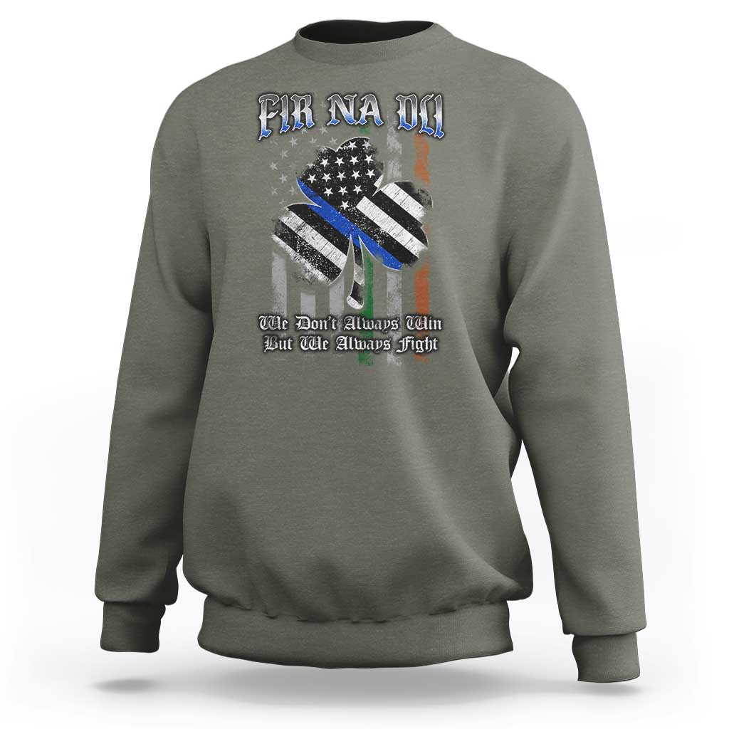 Fir Na Dli Men Of Law Sweatshirt We Don't Always Win But We Always Fight