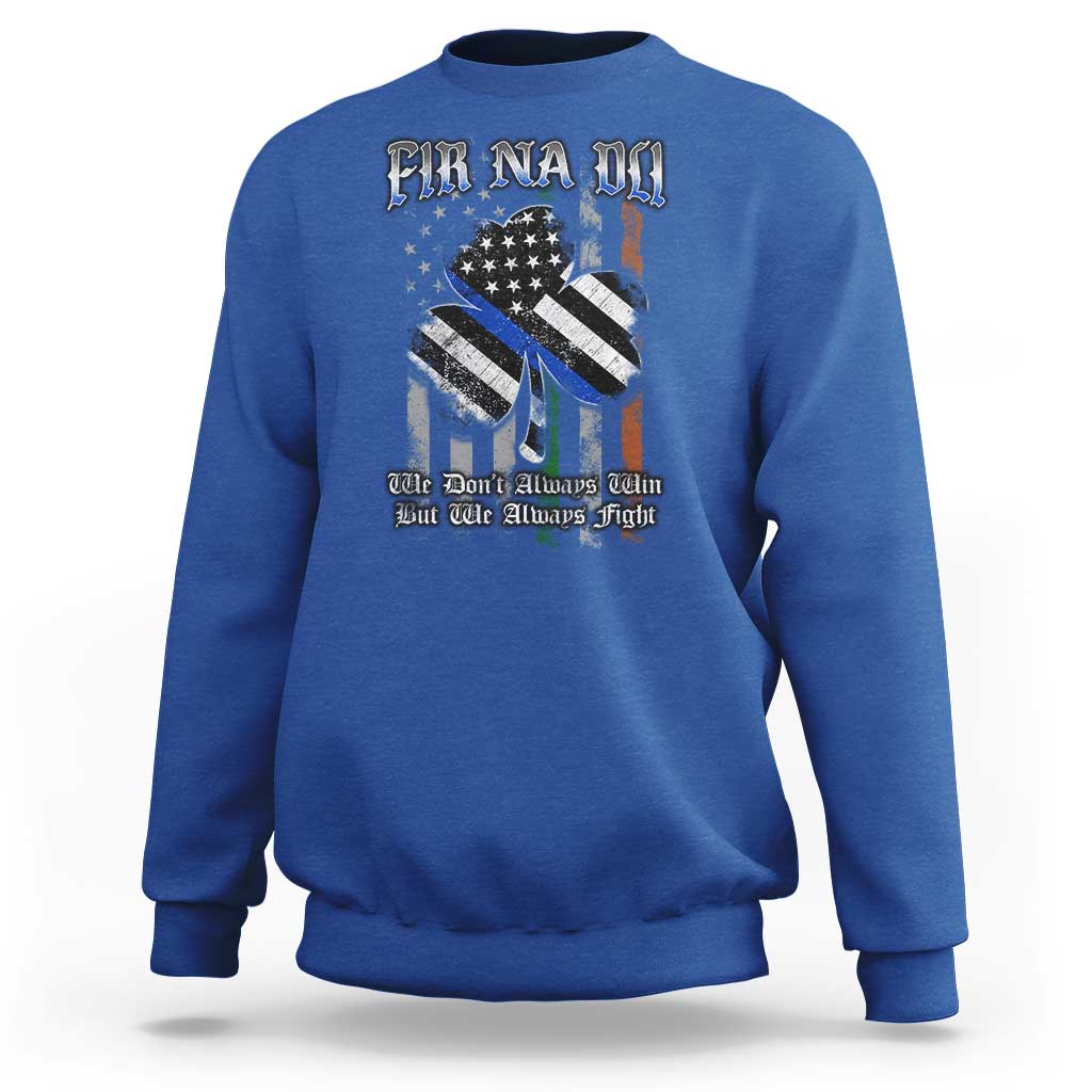 Fir Na Dli Men Of Law Sweatshirt We Don't Always Win But We Always Fight