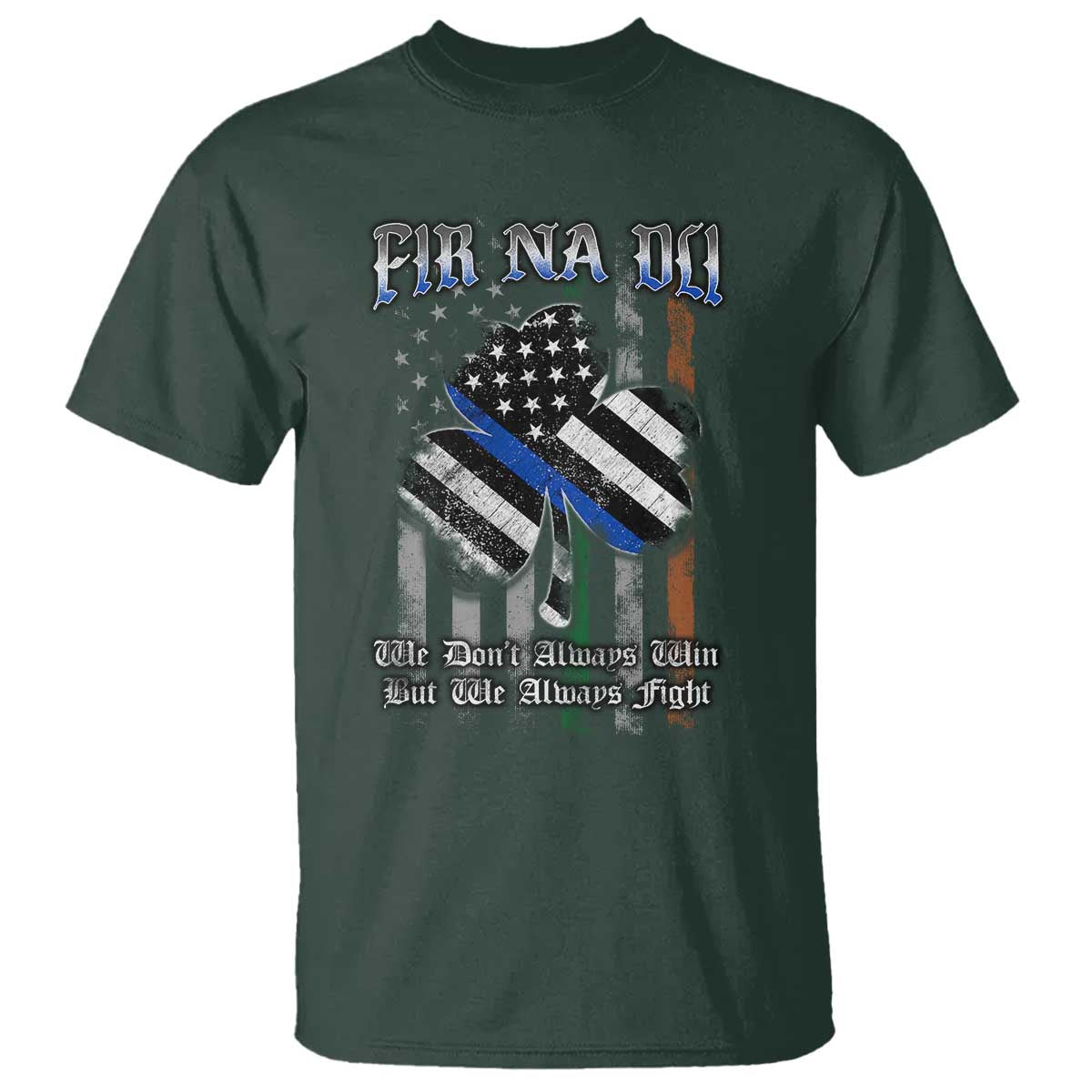 Fir Na Dli Men Of Law T Shirt We Don't Always Win But We Always Fight