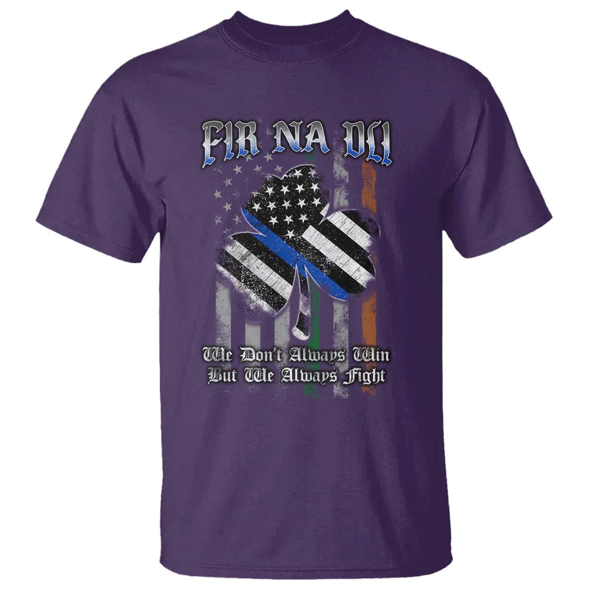Fir Na Dli Men Of Law T Shirt We Don't Always Win But We Always Fight