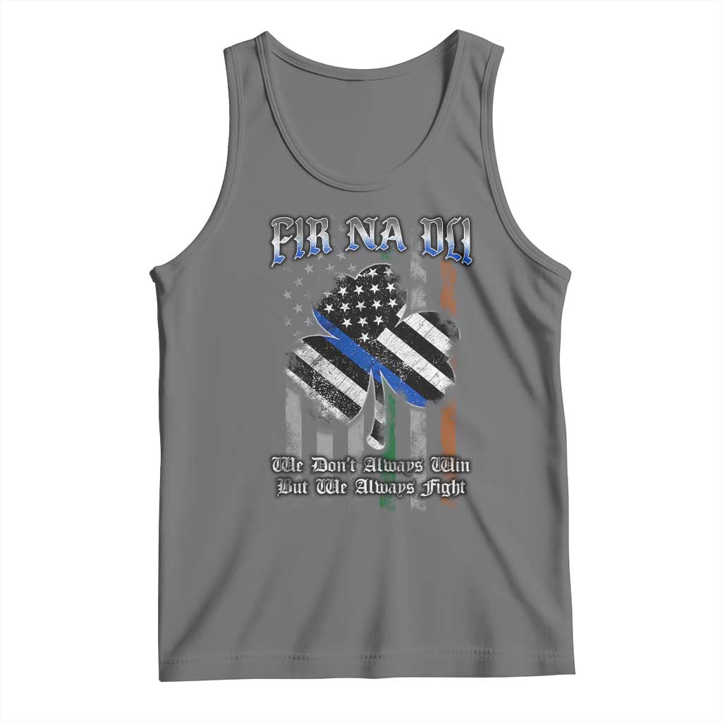 Fir Na Dli Men Of Law Tank Top We Don't Always Win But We Always Fight
