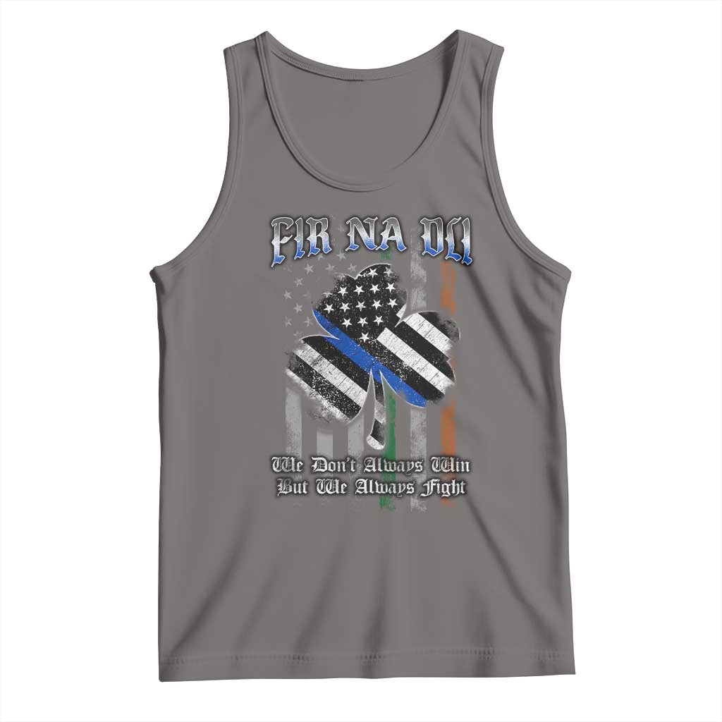 Fir Na Dli Men Of Law Tank Top We Don't Always Win But We Always Fight