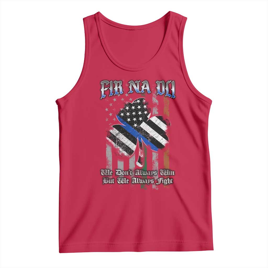 Fir Na Dli Men Of Law Tank Top We Don't Always Win But We Always Fight