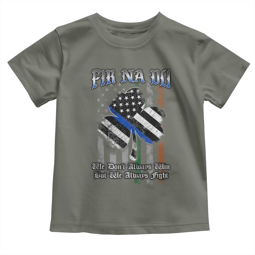 Fir Na Dli Men Of Law Toddler T Shirt We Don't Always Win But We Always Fight