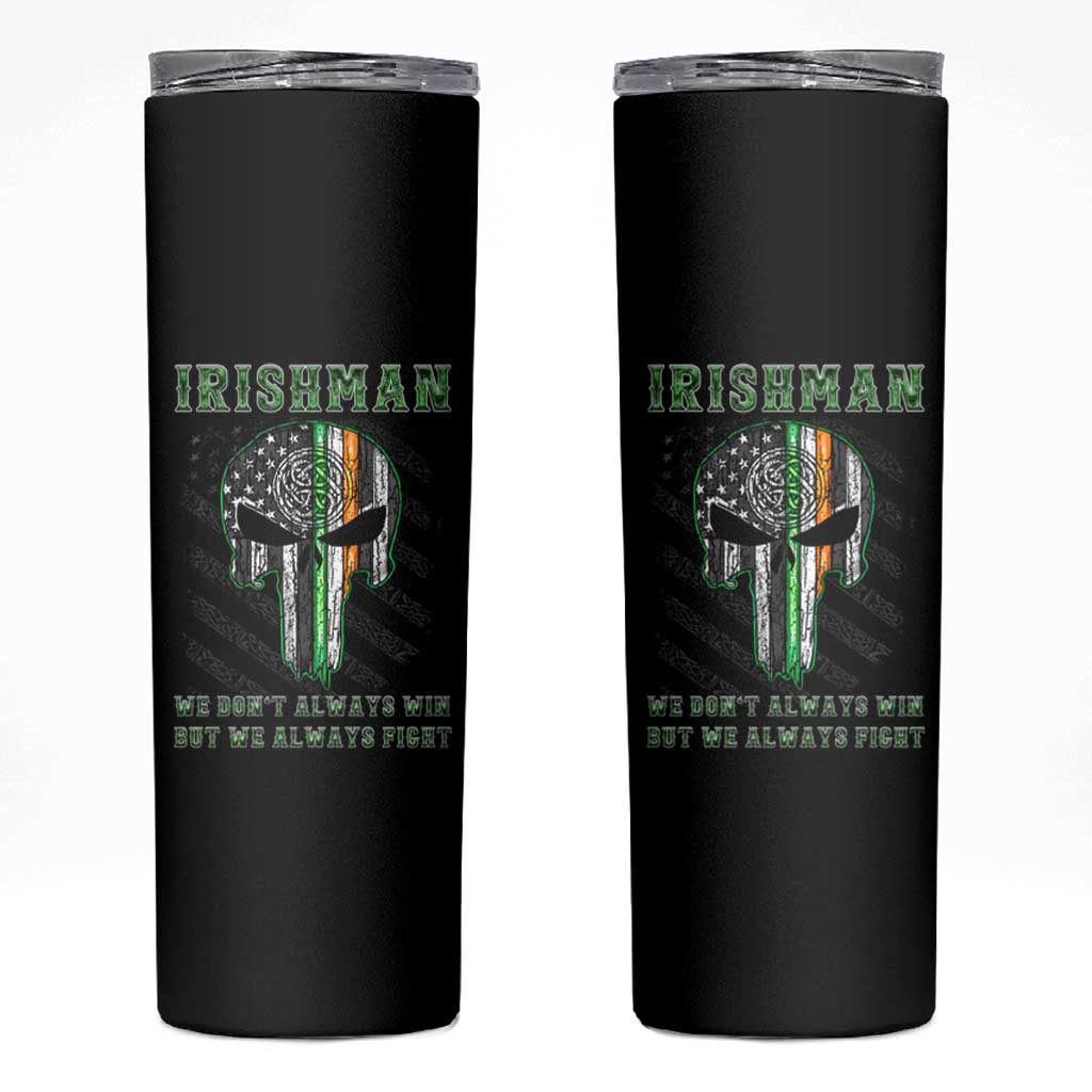 Irish Pride Skinny Tumbler We Don't Always Win But We Always Fight