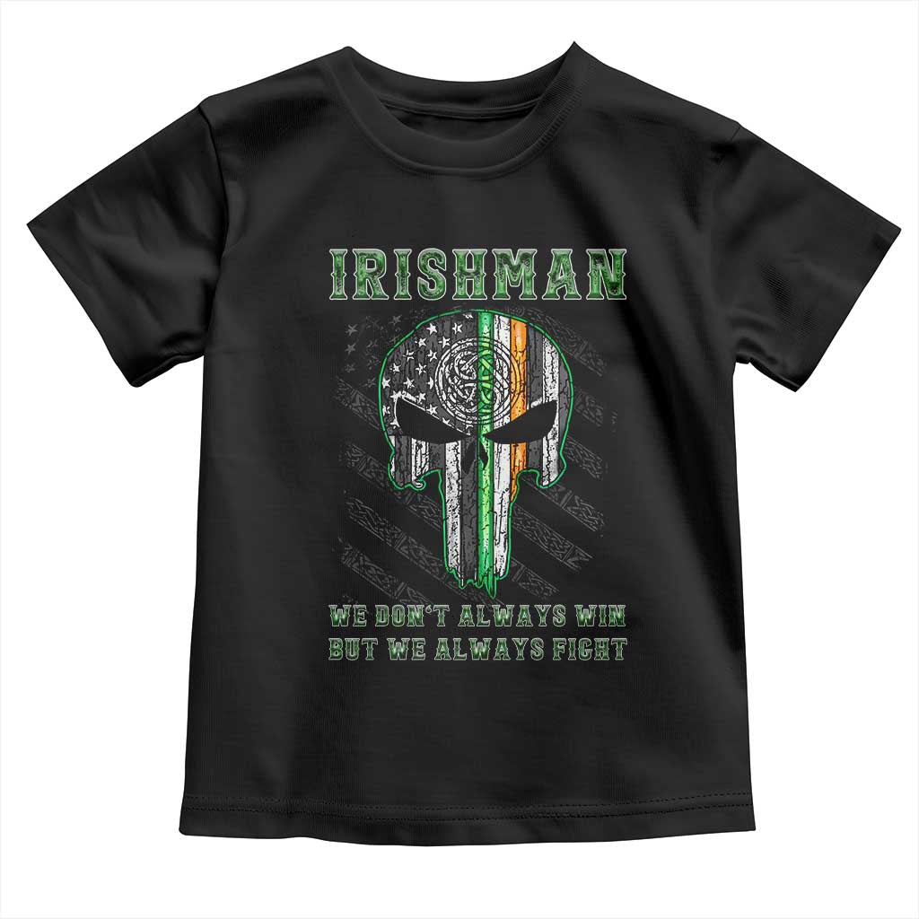 Irish Pride Toddler T Shirt We Don't Always Win But We Always Fight