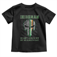 Irish Pride Toddler T Shirt We Don't Always Win But We Always Fight