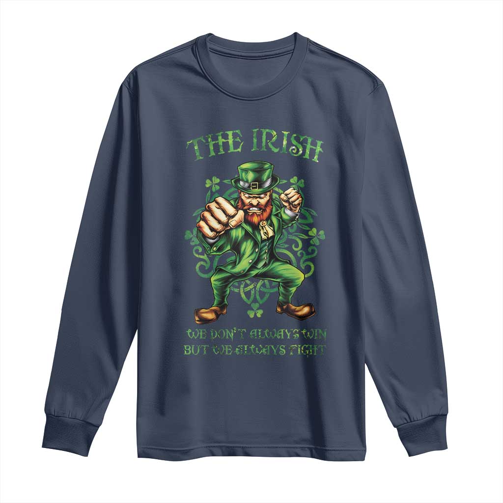 Irish Pride Long Sleeve Shirt We Don't Always Win But We Always Fight Funny Leprechaun