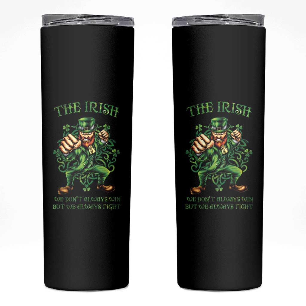 Irish Pride Skinny Tumbler We Don't Always Win But We Always Fight Funny Leprechaun