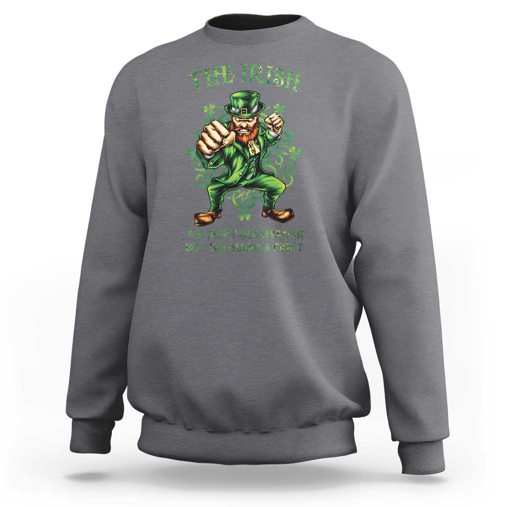 Irish Pride Sweatshirt We Don't Always Win But We Always Fight Funny Leprechaun