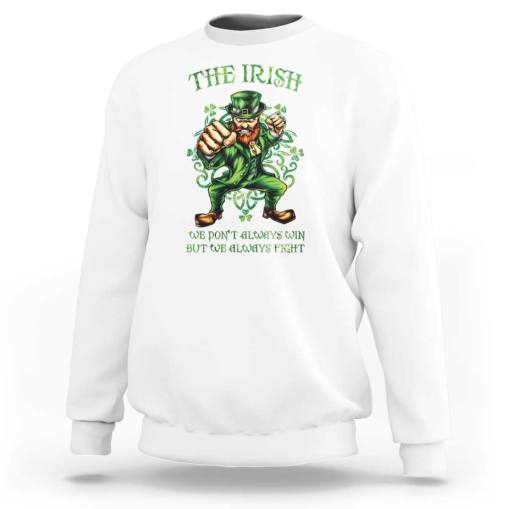 Irish Pride Sweatshirt We Don't Always Win But We Always Fight Funny Leprechaun