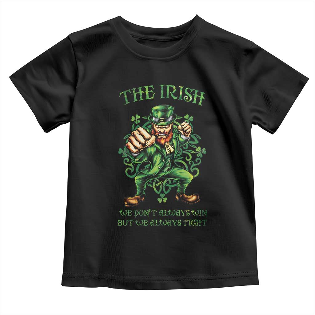 Irish Pride Toddler T Shirt We Don't Always Win But We Always Fight Funny Leprechaun