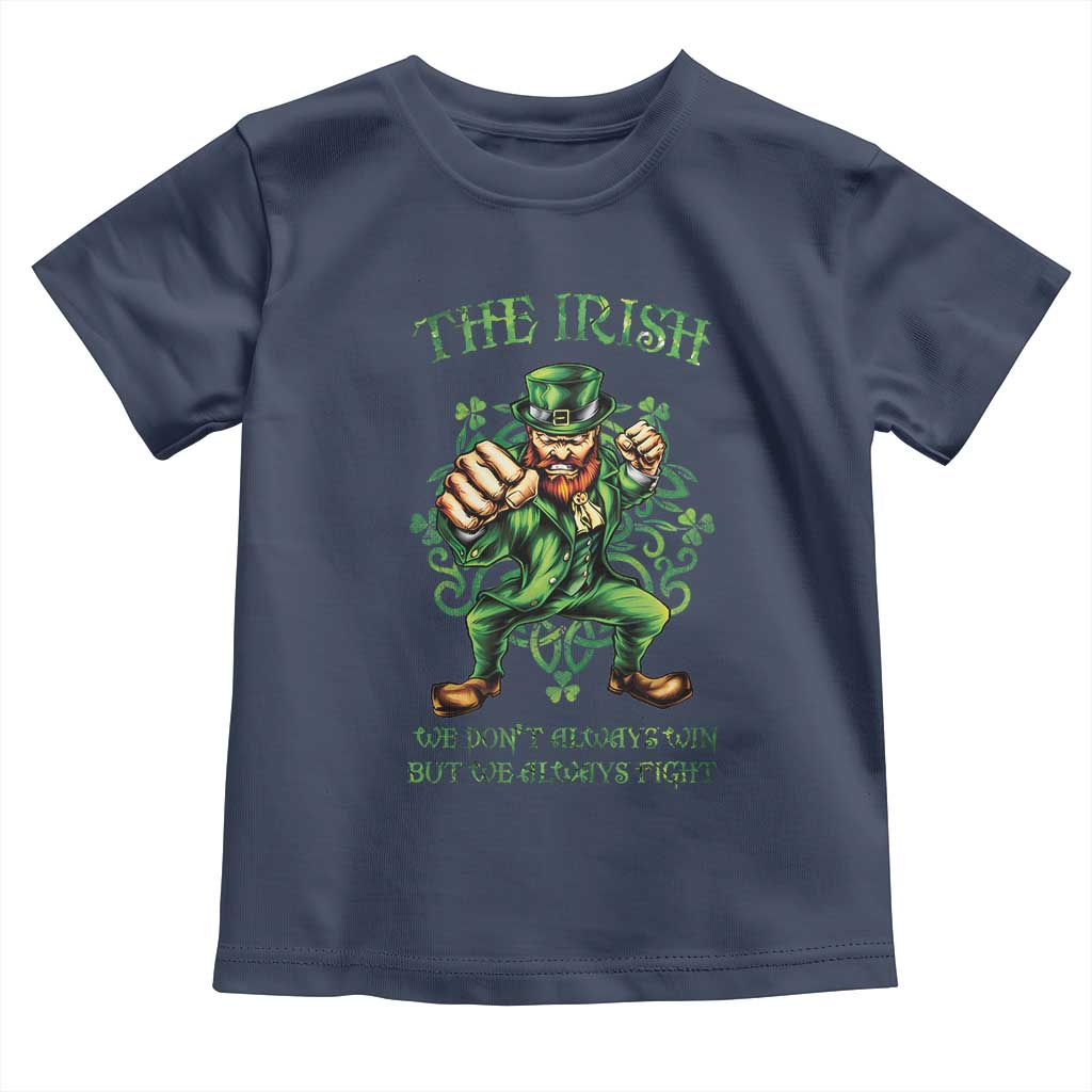 Irish Pride Toddler T Shirt We Don't Always Win But We Always Fight Funny Leprechaun