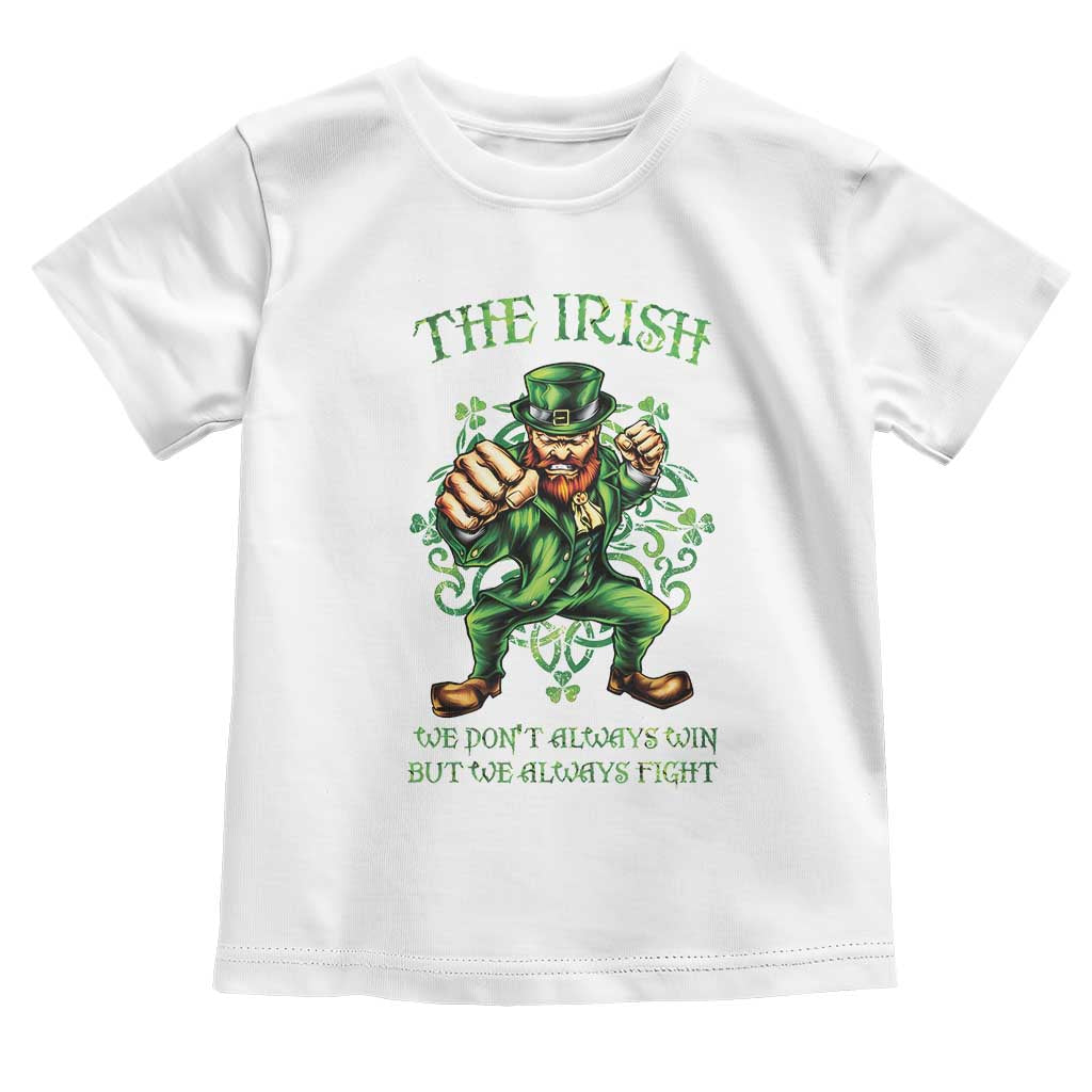 Irish Pride Toddler T Shirt We Don't Always Win But We Always Fight Funny Leprechaun