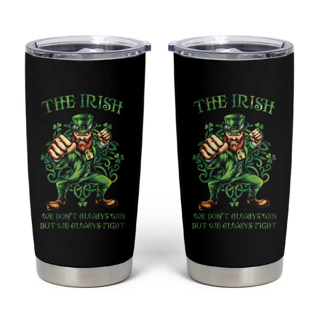Irish Pride Tumbler Cup We Don't Always Win But We Always Fight Funny Leprechaun