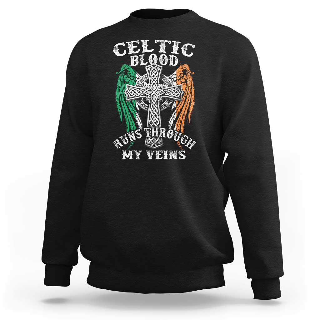 Irish Celtic Pride Sweatshirt Celtic Blood Runs Through My Veins