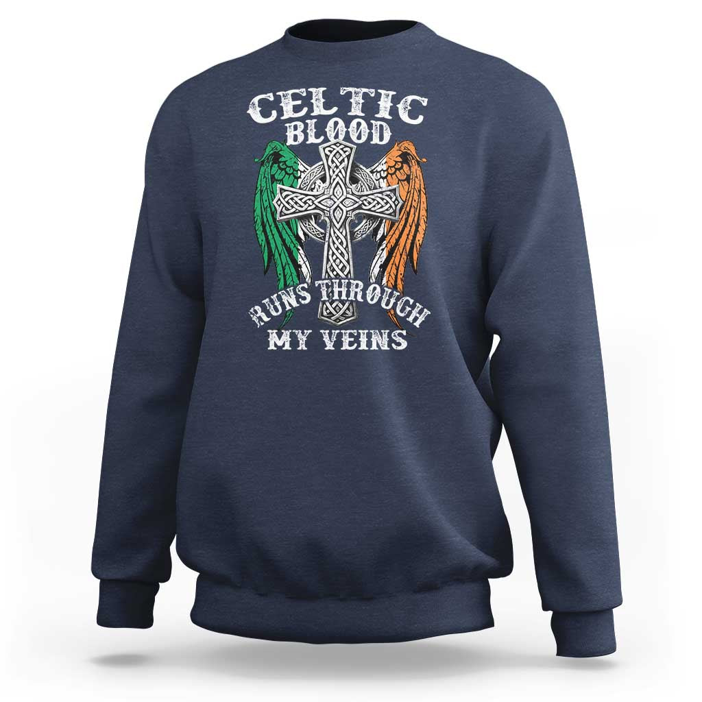 Irish Celtic Pride Sweatshirt Celtic Blood Runs Through My Veins