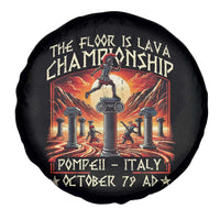 Pompeii Spare Tire Cover The Floor Is Lava Championship Italy