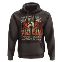 Pompeii Hoodie The Floor Is Lava Championship Italy