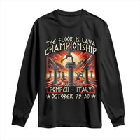 Pompeii Long Sleeve Shirt The Floor Is Lava Championship Italy