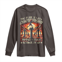 Pompeii Long Sleeve Shirt The Floor Is Lava Championship Italy