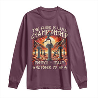 Pompeii Long Sleeve Shirt The Floor Is Lava Championship Italy