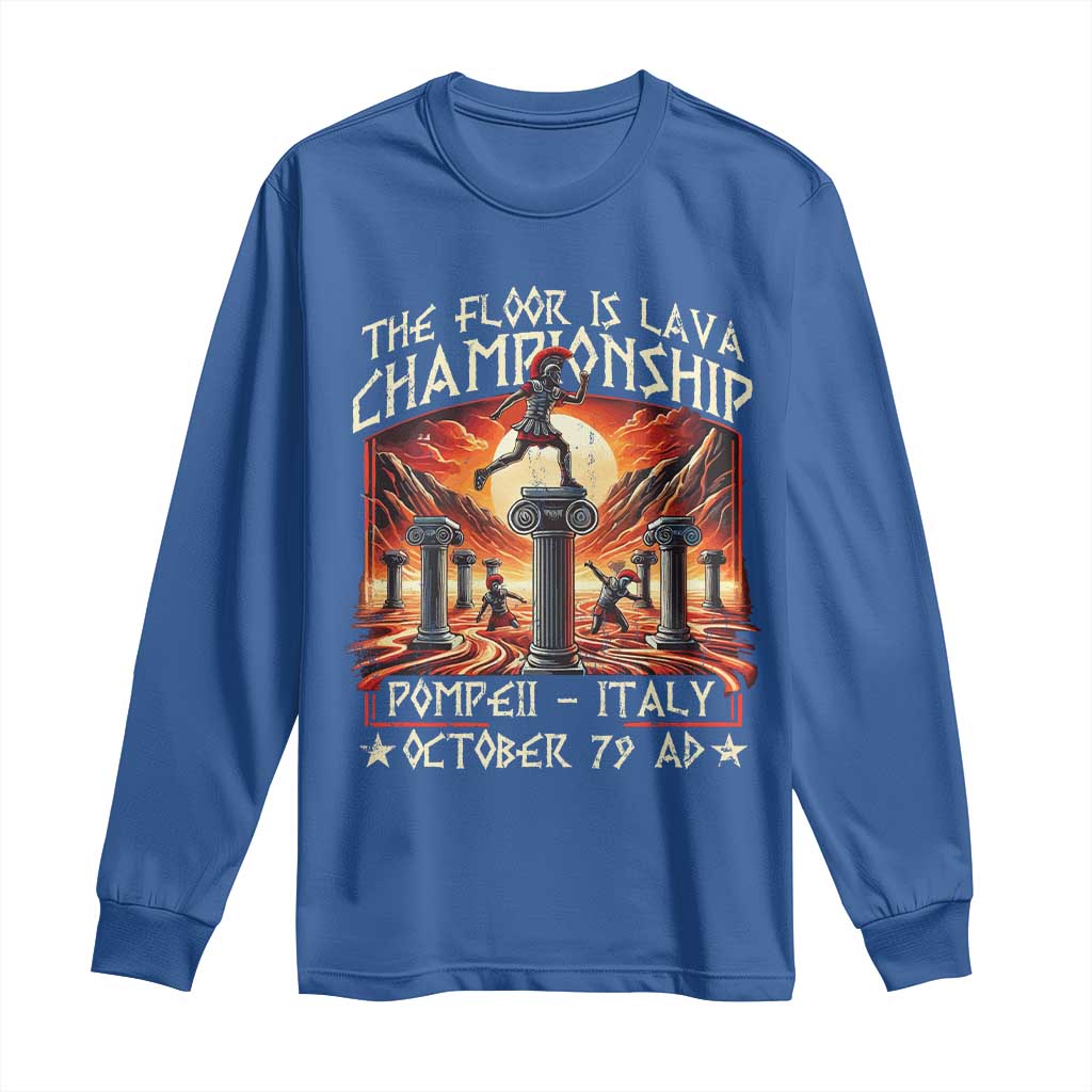 Pompeii Long Sleeve Shirt The Floor Is Lava Championship Italy