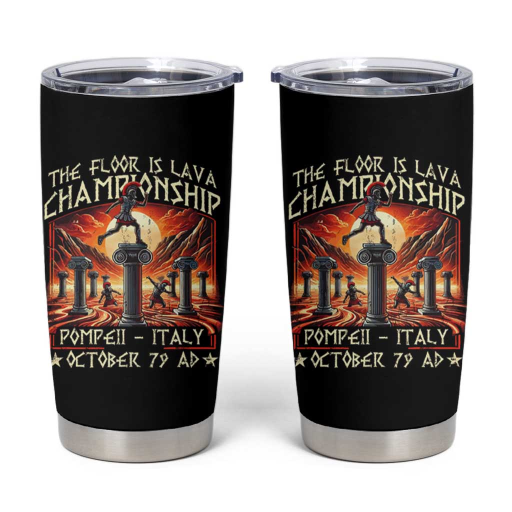Pompeii Tumbler Cup The Floor Is Lava Championship Italy