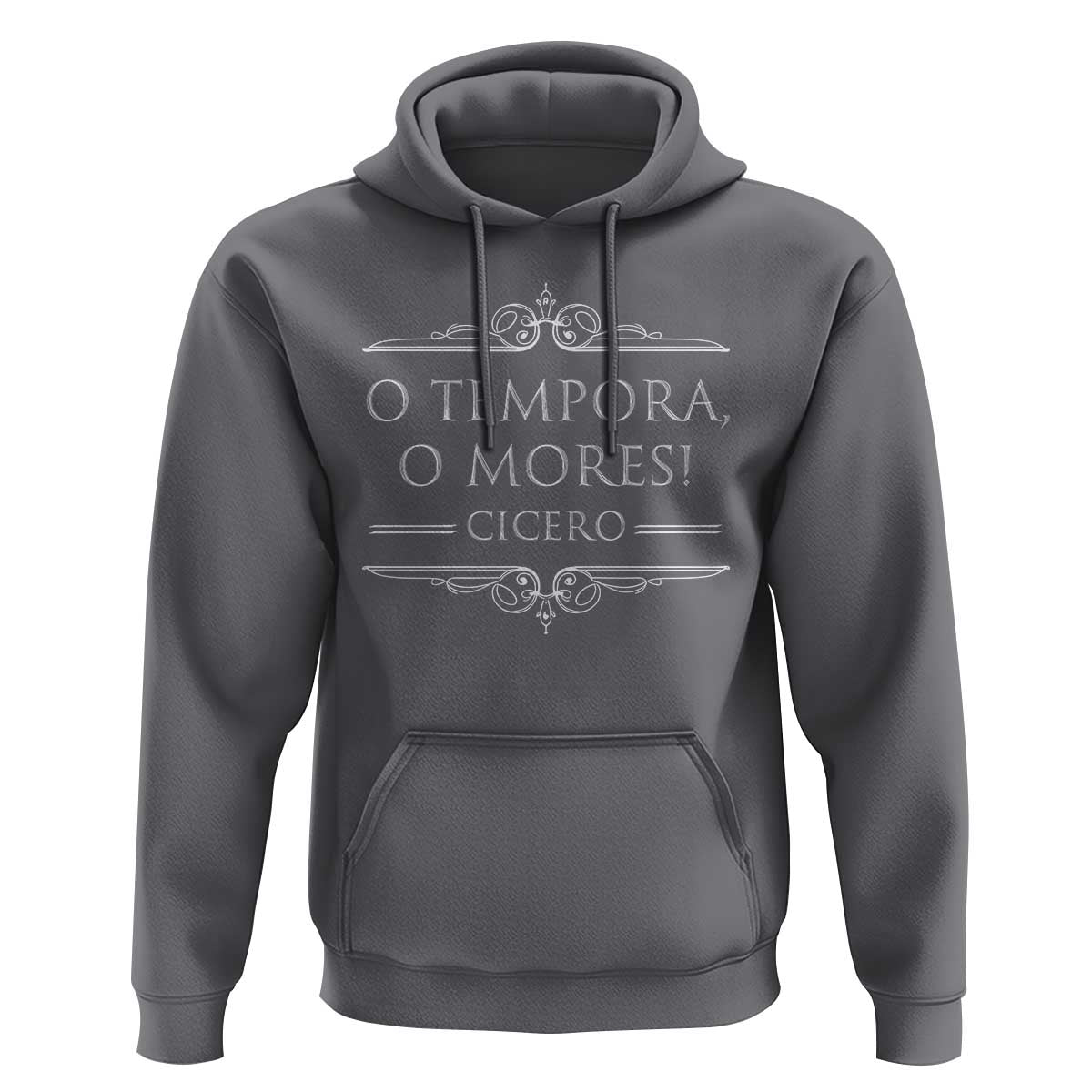 Cicero O Tempora O Mores Hoodie Latin Philosophy