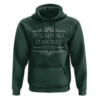 Cicero O Tempora O Mores Hoodie Latin Philosophy